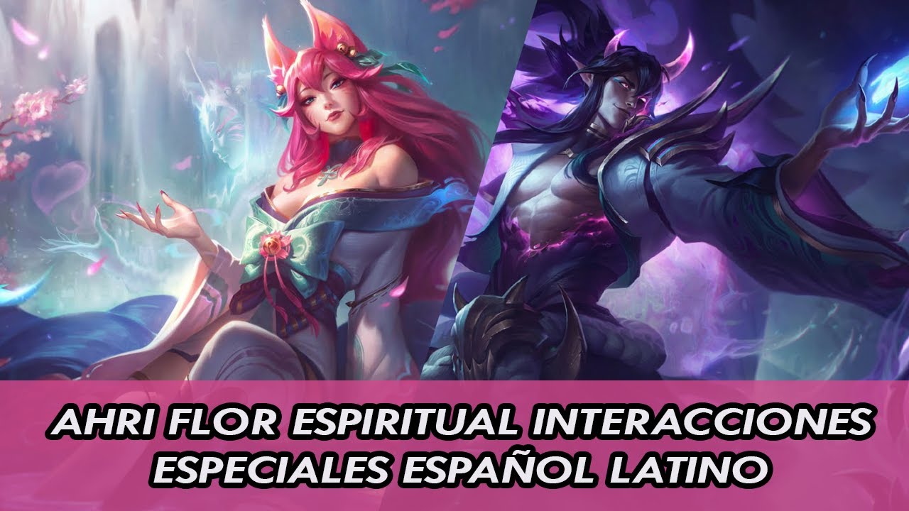 AHRI FLOR ESPIRITUAL INTERACCIONES ESPECIALES PARTE 1 ESPAÑOL LATINO PBE -  YouTube