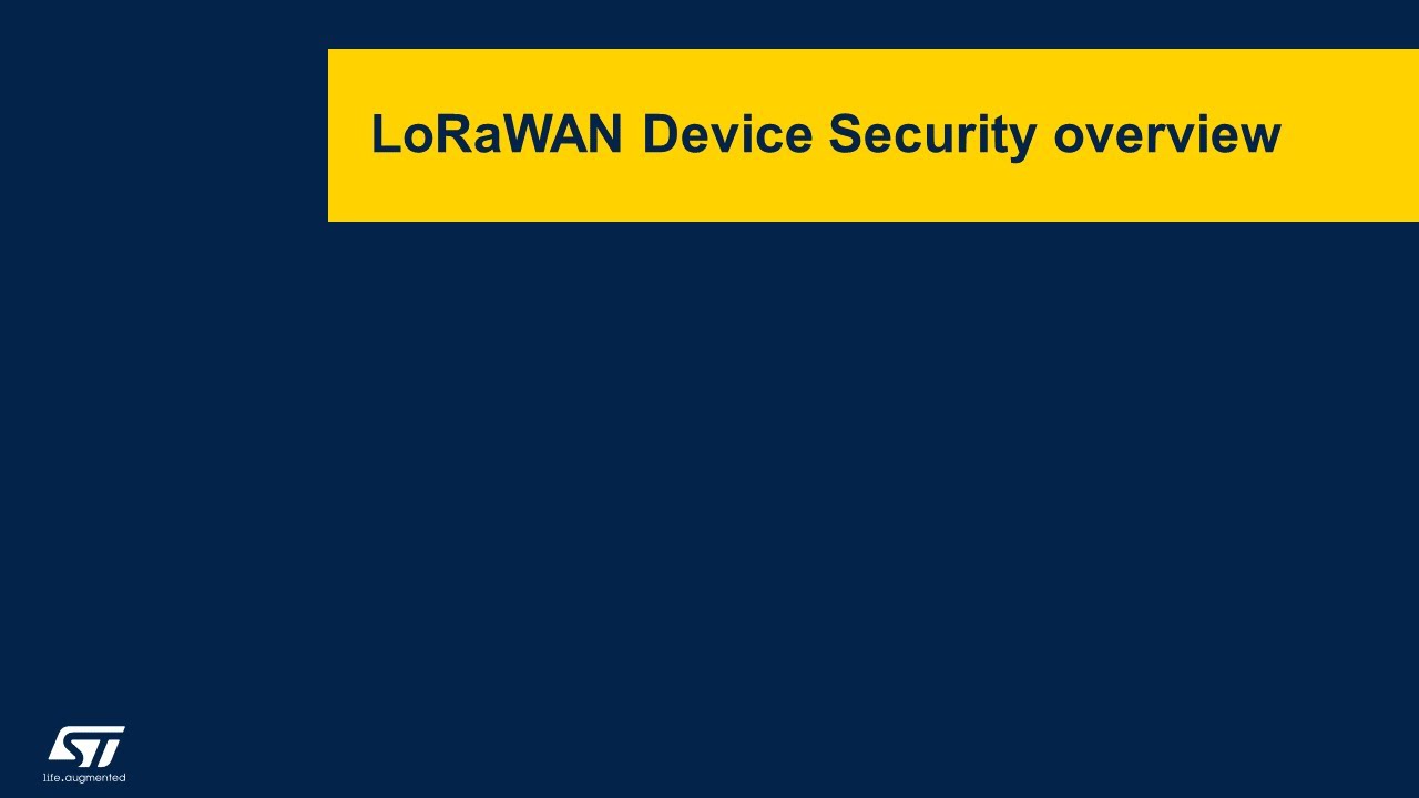 STM32WL security - 3 LoRaWAN Device Security overview - YouTube