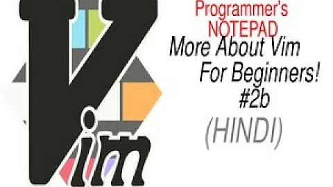 How to Configure VIMRC for Vim/Gvim HINDI (Part 2b)