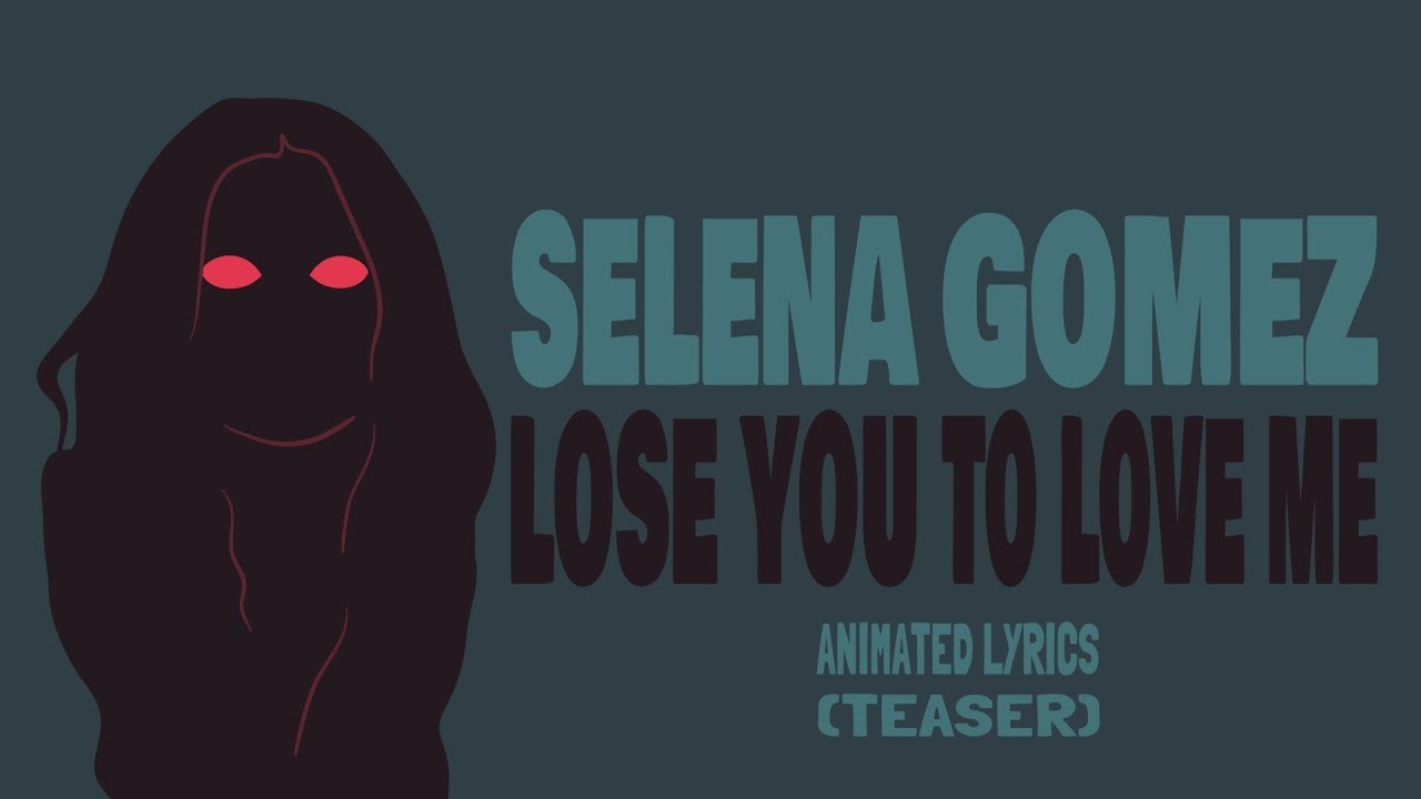 Selena Gomez Lose You To Love Me Animated Lyrics Teaser Youtube