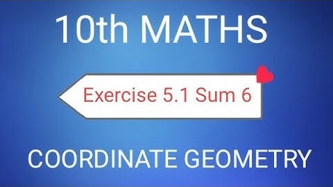 TN Class 10th Samacheer Maths | Exercise 5.1 Sum 6 | Coordinate Geometry | New Syllabus |