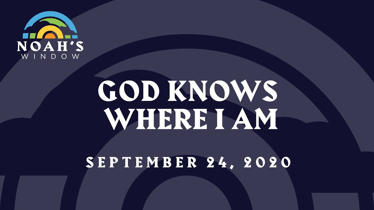 God Knows Where I Am September 24, 2020 YouTube