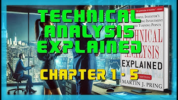 Technical Analysis Explained Chapter 1 - 5 with visual page by page.