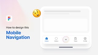 How to Design a Mobile Navigation UI in Figma (Step-by-Step)