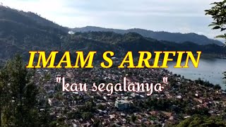 Imam s Arifin - kau segalanya || karyamu selalu terknang