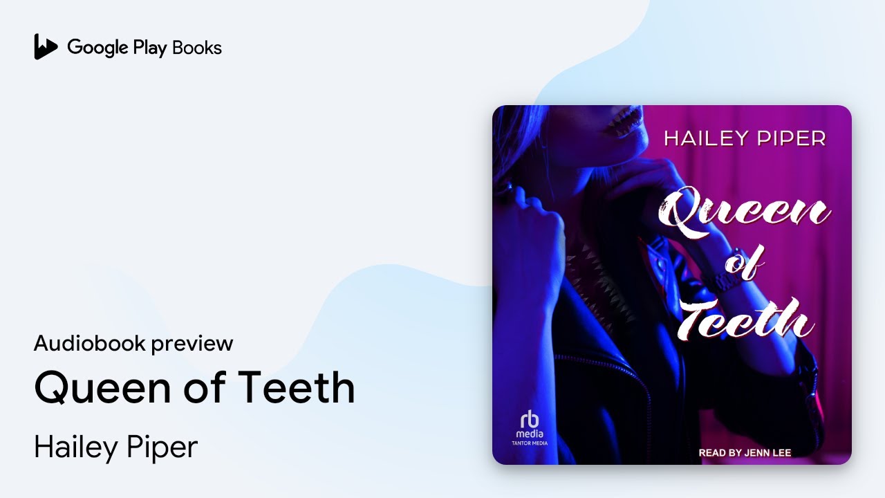 Queen of Teeth by Hailey Piper · Audiobook preview