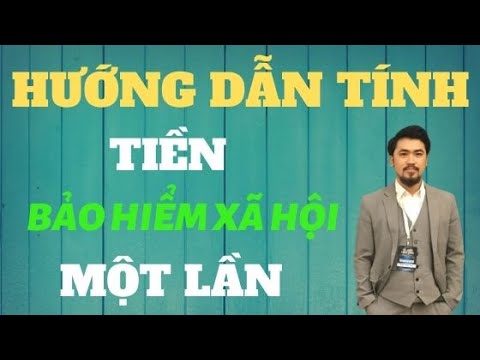 Cách Tính Tiền Bảo Hiểm Xã Hội 1 Lần