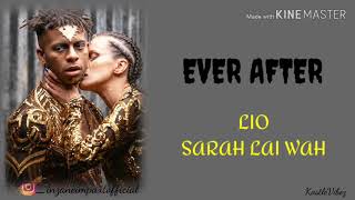 Lio & Sarah Lai Wah - Ever After (Lyrics)
