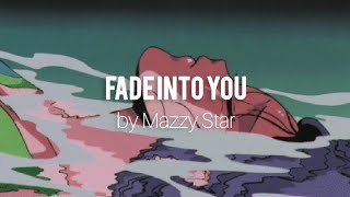 Video thumbnail of "Mazzy Star- fade into you (lyrics)"