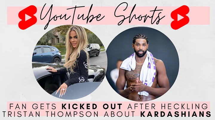 Fan gets KICKED OUT of NBA game after heckling Tristan Thompson about the Kardashians