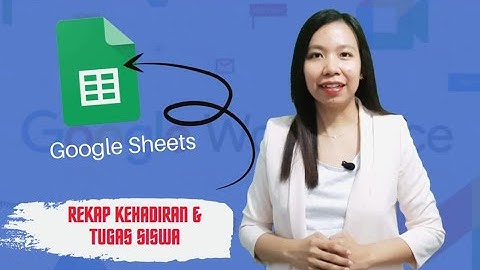 PEMANFAATAN GOOGLE SHEETS DALAM REKAPAN DAFTAR HADIR DAN TUGAS - VIDEO APLIKASI GMT LEVEL 3