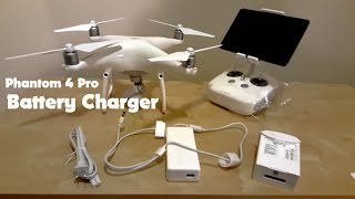 Phantom 4 Pro Battery and Charger Overview