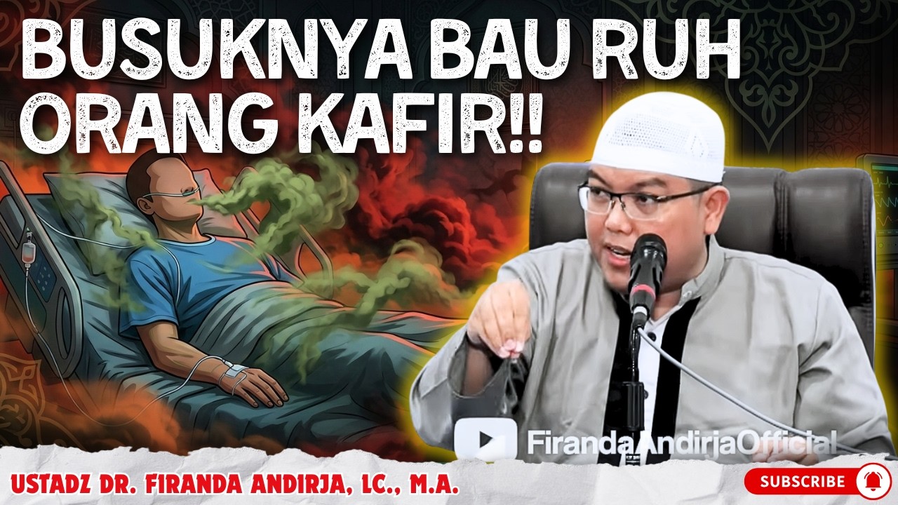 MENGERIKAN‼️Kasar & Kejamnya Malaikat Maut Tarik Ruh Orang Kafir Karena Bau Busuk | Ustadz Firanda
