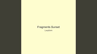 Fragments Sunset