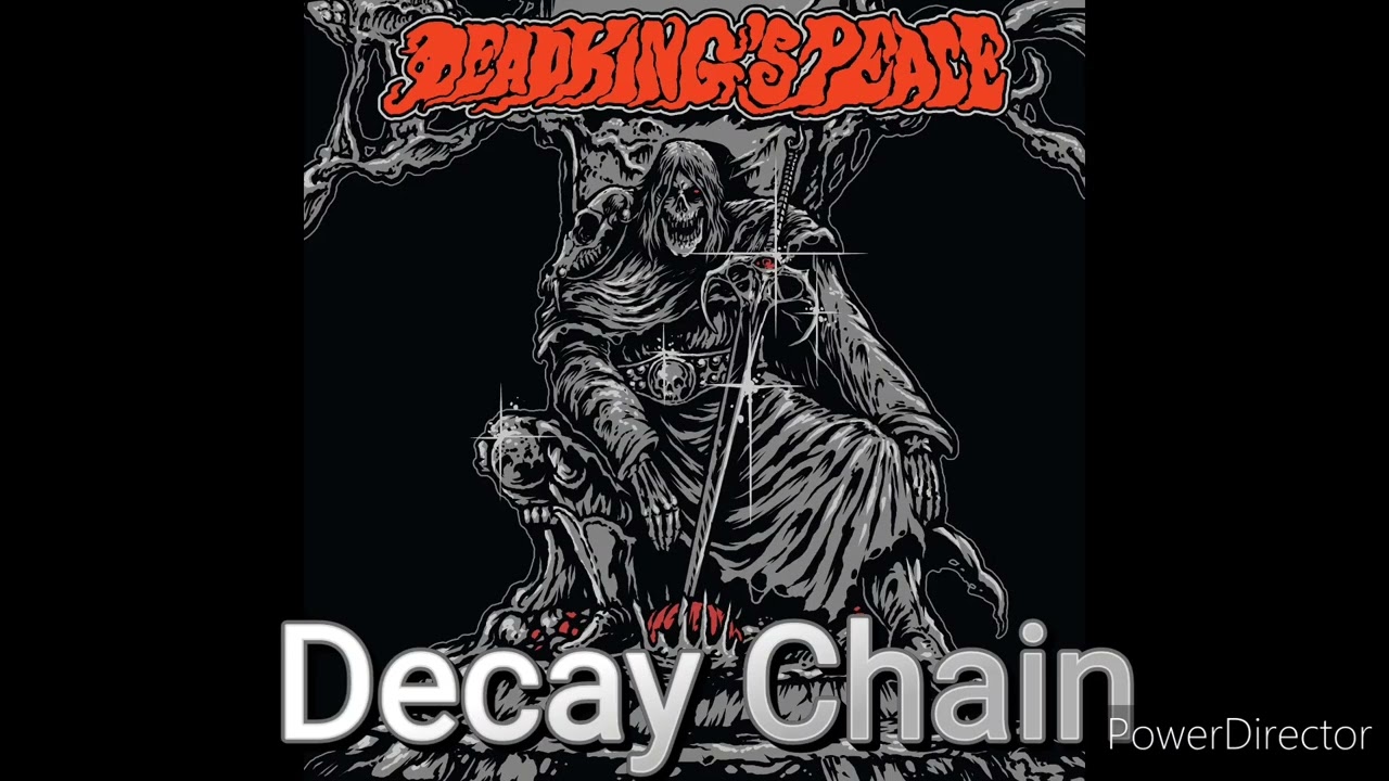 Decay Chain - Dead King's Peace