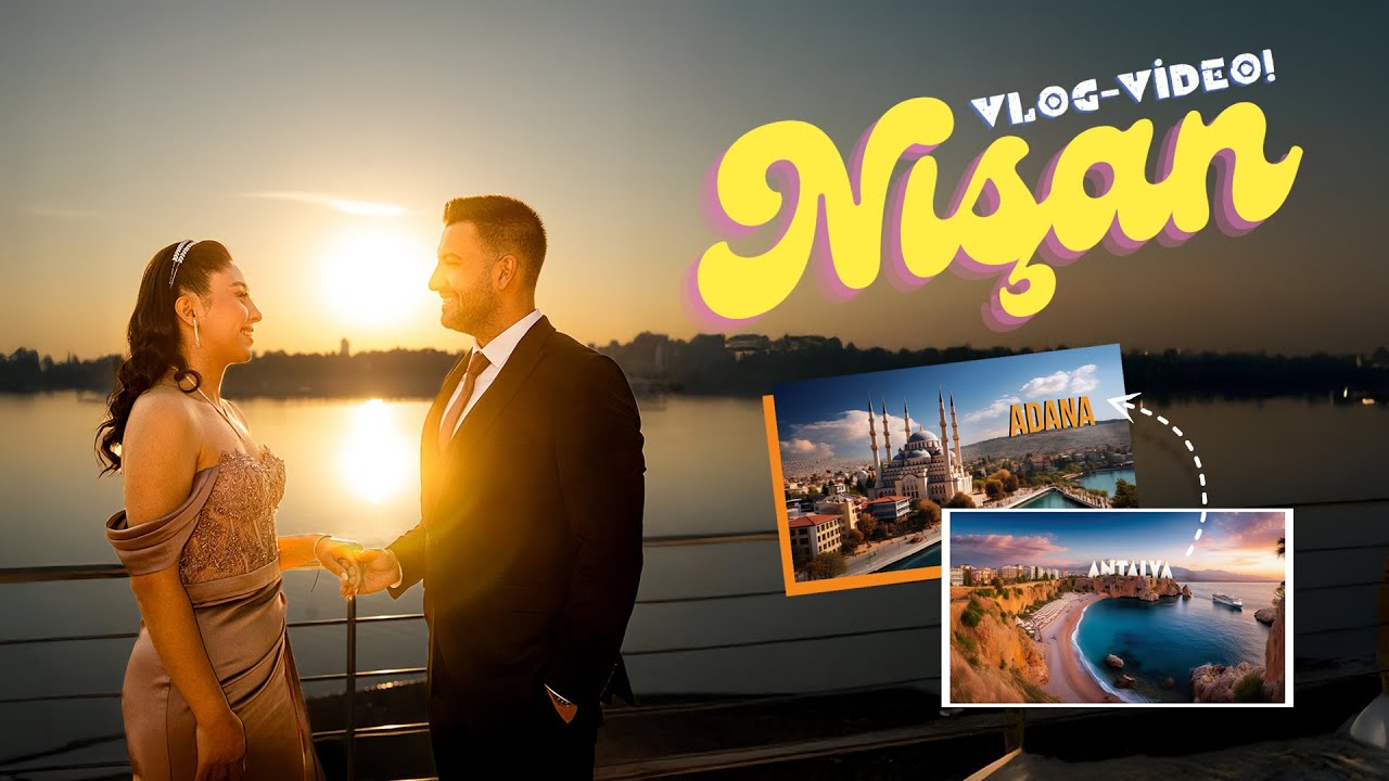 NİŞAN VLOG- ANTALYA ADANA YOLCULUK VLOĞU+ KIZ İSTEME