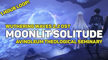 Avinoleum Theological Seminary Theme Song | Moonlit Solitude | 1 Hour | Wuthering Waves 2.2 OST