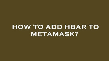How to add hbar to metamask?