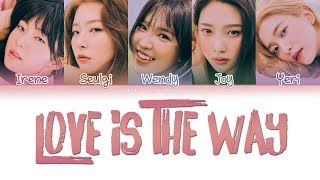 Red Velvet – Love is the way Lyrics [Han|Rom|Eng Color Coded]