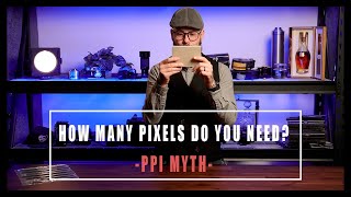 PPI - Pixels Per Inch. How many do you really need for your prints?