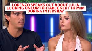 Lorenzo Speaks Out About Julia Looking Uncomfortable Next To Mim During Interview