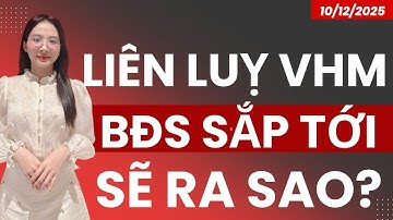 LIÊN LUỴ VHM, BĐS THỜI GIAN TỚI SẼ RA SAO?