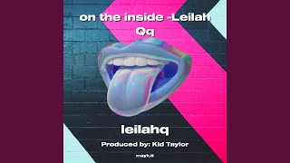 on the inside -Leilah Qq