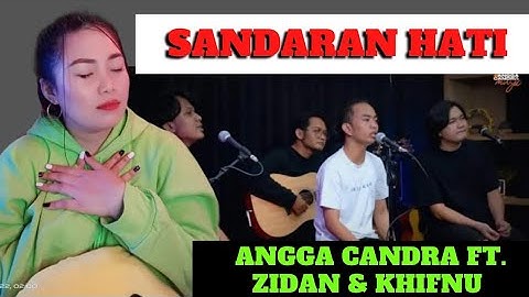 FIRST TIME REACTION-SANDARAN HATI - ANGGA CANDRA FT. ZIDAN & KHIFNU