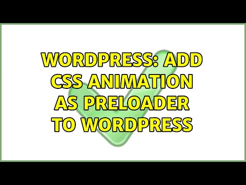 Wordpress: Add CSS animation as Preloader to WordPress