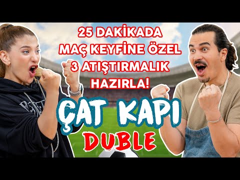 25 Dakikada Maç Keyfine Özel 3 Atıştırmalık Hazırlaman Lazım! Ne Yaparsın? | Çat Kapı Duble B5