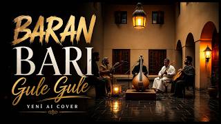 Baran Bari - Gule Gule Yeni Ai Cover 🎶