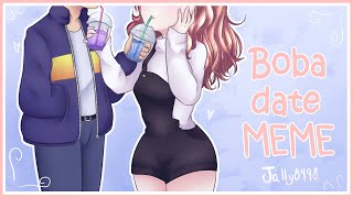 Boba date MEME | Jally8498