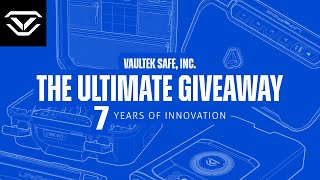 THE ULTIMATE GIVEAWAY Celebrating 7 Years of Innovation with Vaultek