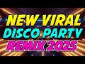 NEW VIRAL DISCO PARTY REMIX  2025 - TOP DISCO MUSIC SONGS ANXIETY