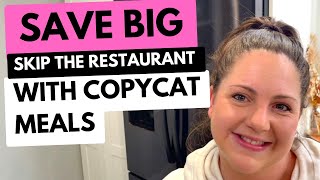 Ultimate Copy Cat Meals Video | Meals that are Cheaper than Going Out