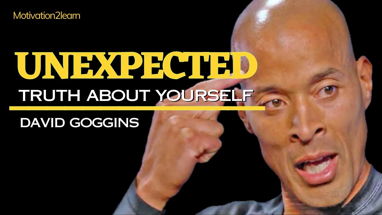 The Unexpected Truth by David Goggins Motivational Speech YouTube The Unexpected Truth by David Goggins Motivational Speech YouTube