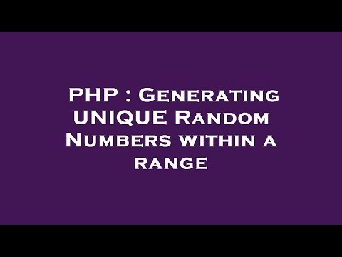 PHP : Generating UNIQUE Random Numbers within a range