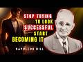 Stop Trying To Look Successful, Start Becoming It | Napoleon Hill