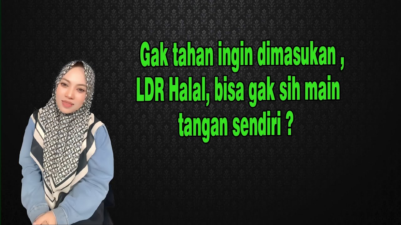 LDR tapi pengen halal halal ? Ini solusi syariat buat yang gak tahan jauh jauhan.