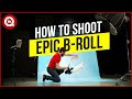 10 Steps to Shoot EPIC B-ROLL of ANYTHING (really anything)