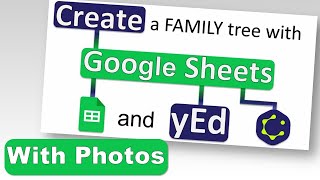 Create a Photo Family Tree with Google Sheets and yEd v. 3