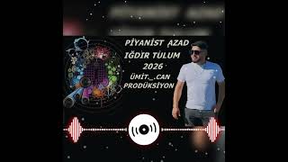 Piyanist Azad 2026 Iğdır Tulum Kürtçe Halay