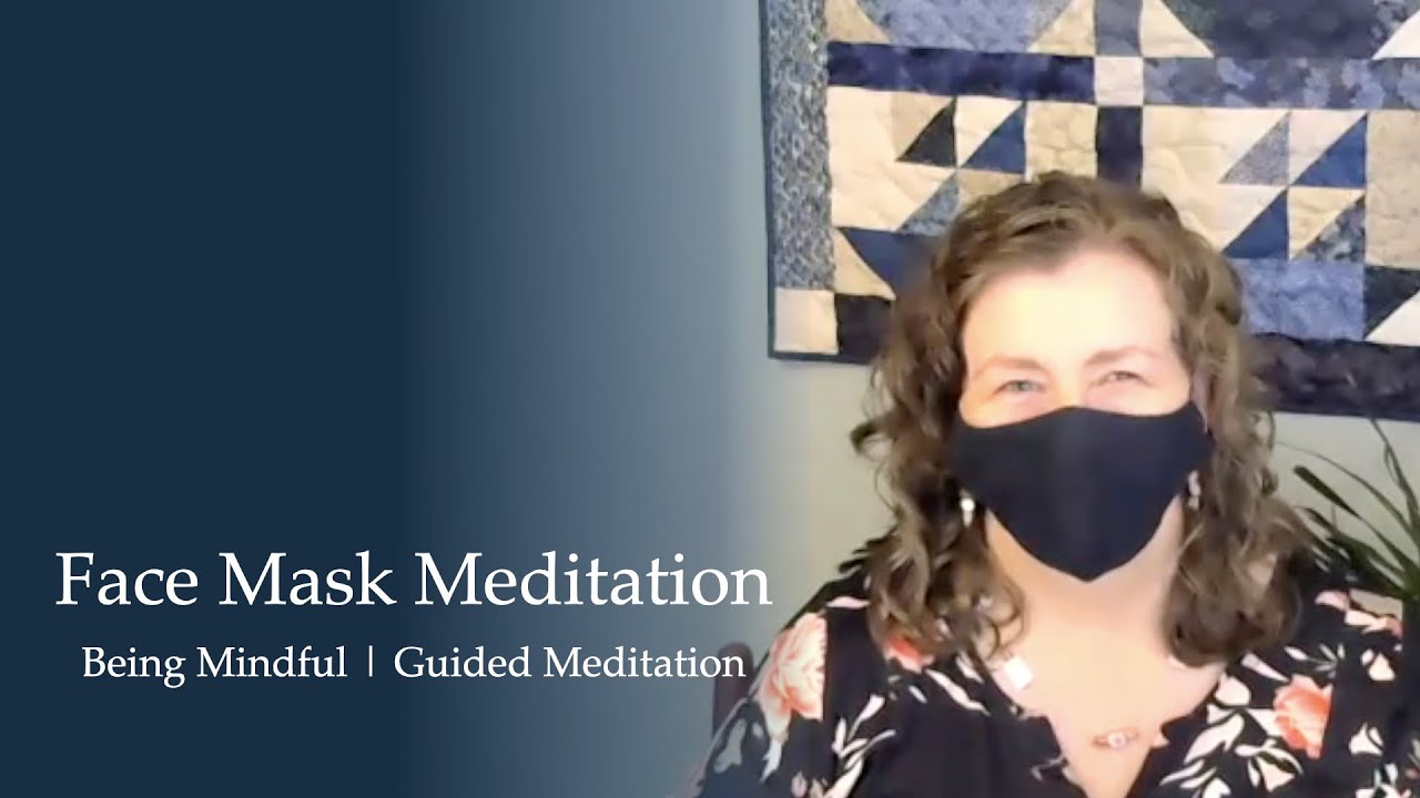 Face Mask Meditation | A Strategy for Face Mask Anxiety