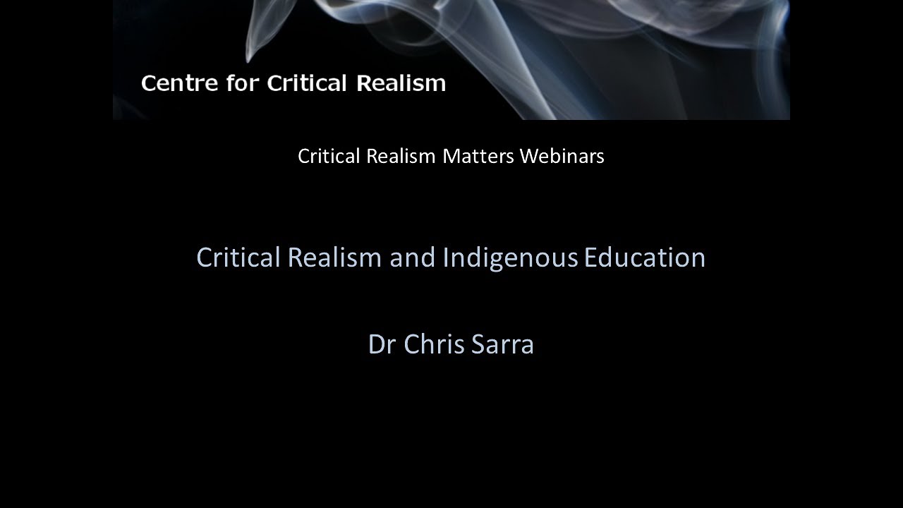 Critical Realism Applications: Critical Realism and Indigenous Education – Chris Sarra