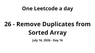 Daily Leetcode #16 - 26: Remove Duplicates from Sorted Array