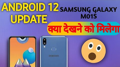 Samsung Galaxy M01s Android 12 ONE UI 4.0 Update