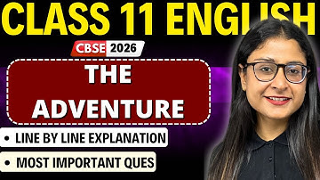🔥 Class 11 English - The Adventure 📚 One Shot + Most Important Questions | CBSE 2026 | Nikita Singh