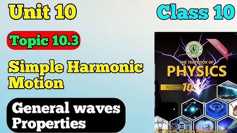 Simple harmonic motion ( SHM ) class 10 new physics book chapter 10 general Waves properties