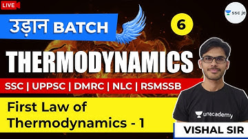 First Law of Thermodynamics - 1 | Thermodynamics | Lec 6 | उड़ान Batch | SSC/UPPSC/DMRC/NLC/RSMSSB