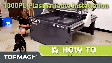 Tormach 1300PL Plasma Table Installation Video